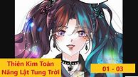 Thiên Kim Toàn Năng Lật Tung Trời Chap 132